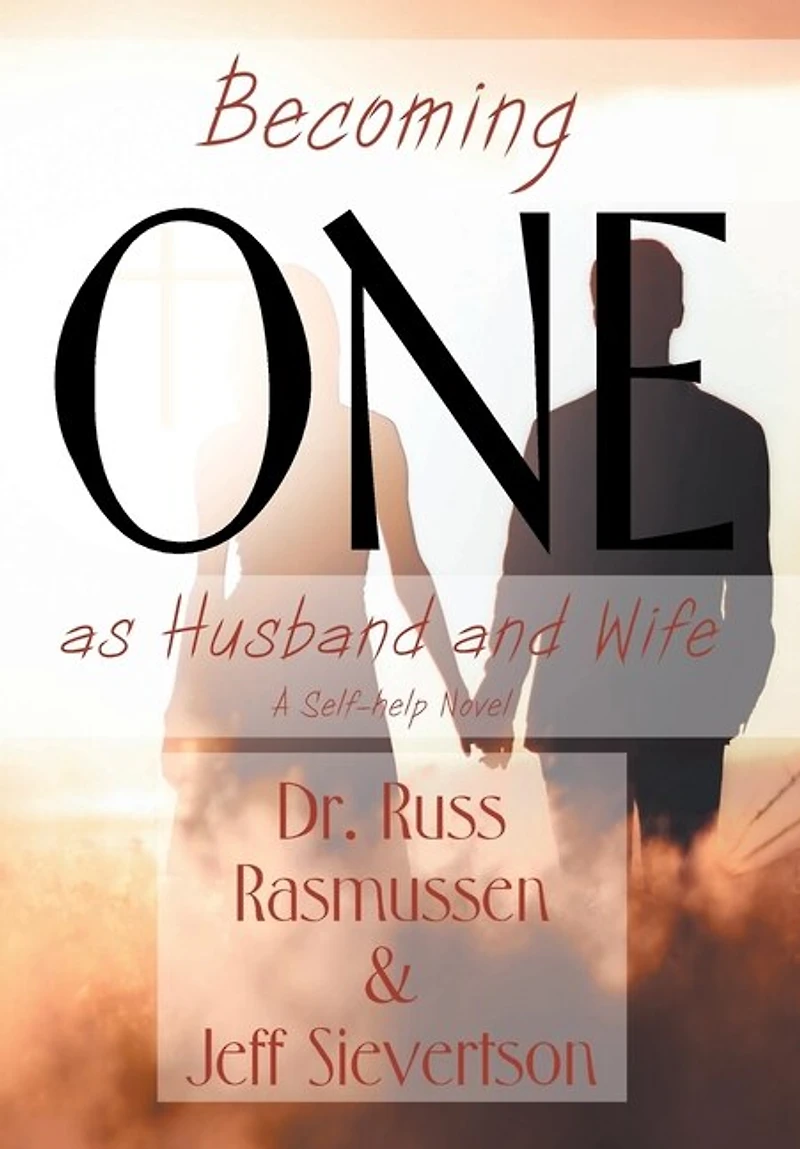 Becoming One as Husband and Wife: A Self-help Novel