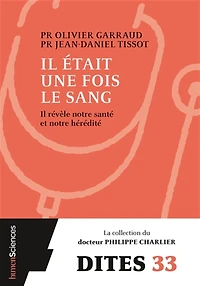 Il était une fois le sang : révèle notre hérédité et santé