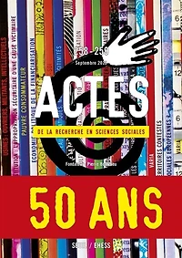 Actes de la recherche en sciences sociales, n°258-259. 50 ans