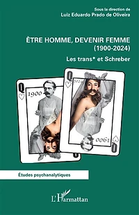 Être homme, devenir femme (1900-2024): Les trans* et Schreber
