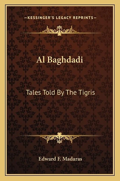 Al Baghdadi: Tales Told By The Tigris