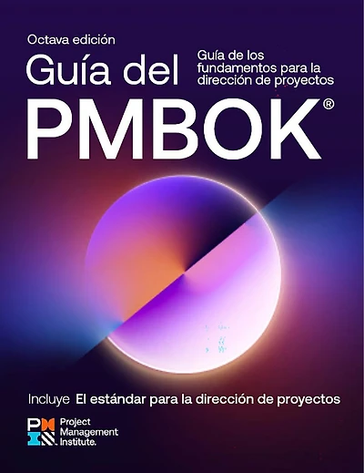 A Guide to the Project Management Body of Knowledge (PMBOK® Guide) — Eighth Edition and The Standard for Project Management (SPANISH