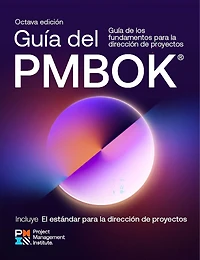 A Guide to the Project Management Body of Knowledge (PMBOK® Guide) — Eighth Edition and The Standard for Project Management (SPANISH