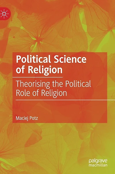Political Science of Religion: Theorising the Role Religion