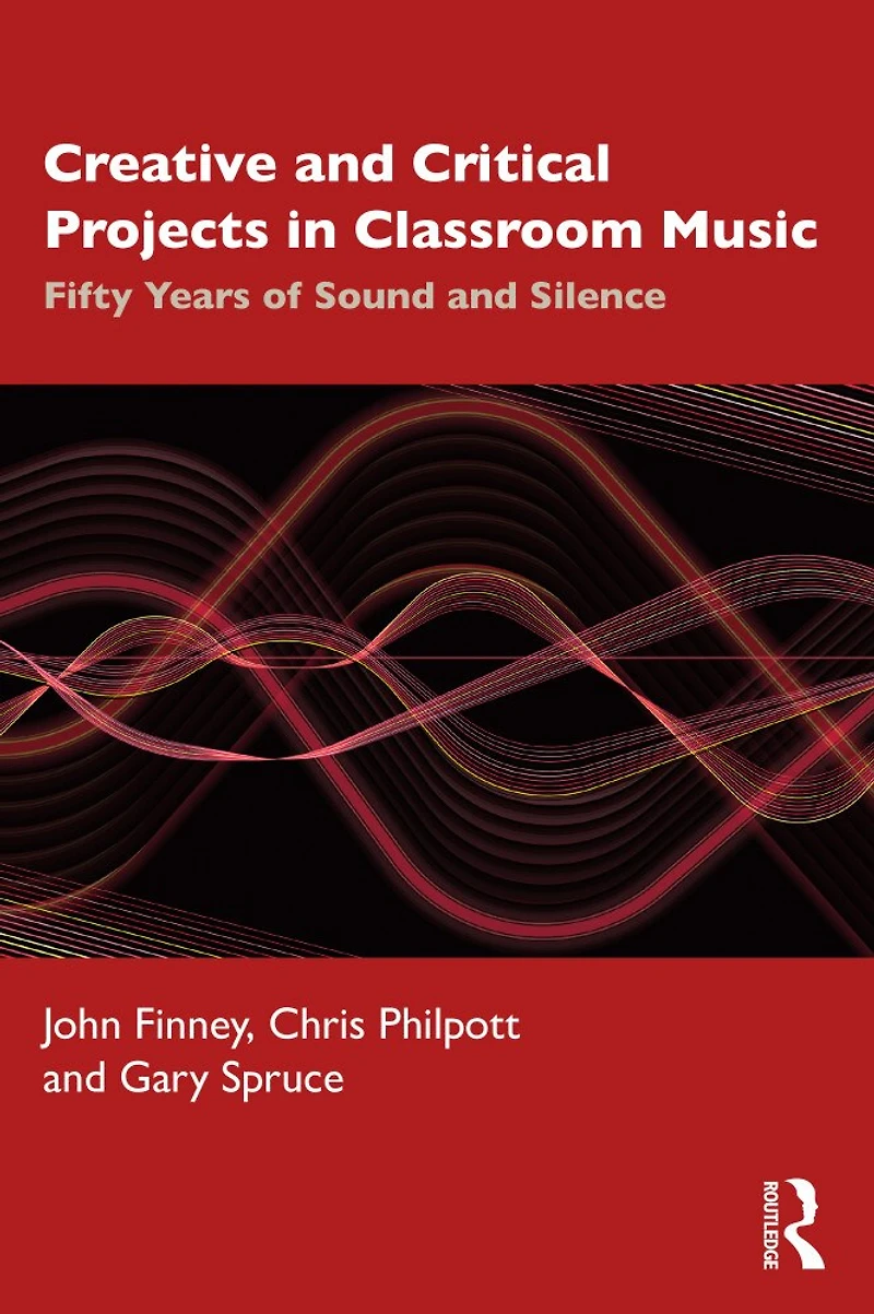 Creative And Critical Projects Classroom Music: Fifty Years Of Sound Silence