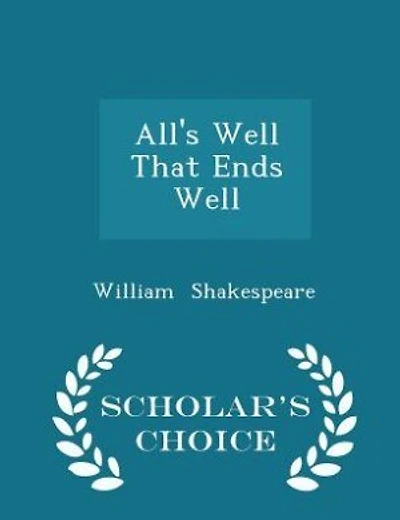 All's Well That Ends Well - Scholar's Choice Edition