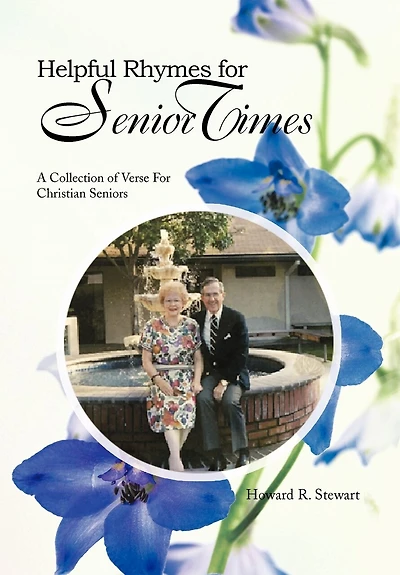 Helpful Rhymes For Senior Times: A Collection Of Verse Christian Seniors