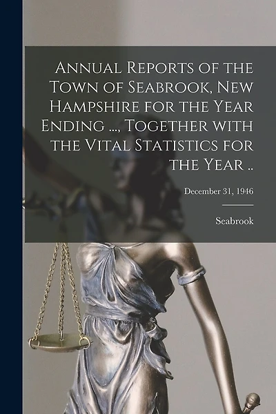 Annual Reports of the Town of Seabrook, New Hampshire for the Year Ending ..., Together With the Vital Statistics for the Year ..; December 31, 1946