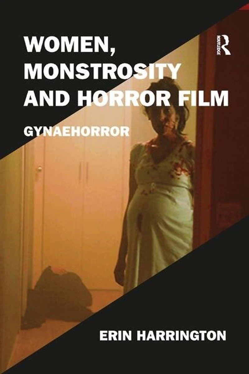 Women, Monstrosity And Horror Film: Gynaehorror