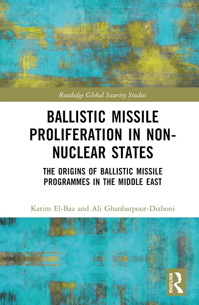 Ballistic Missile Proliferation Non-Nuclear States: the Origins of Programmes Middle East