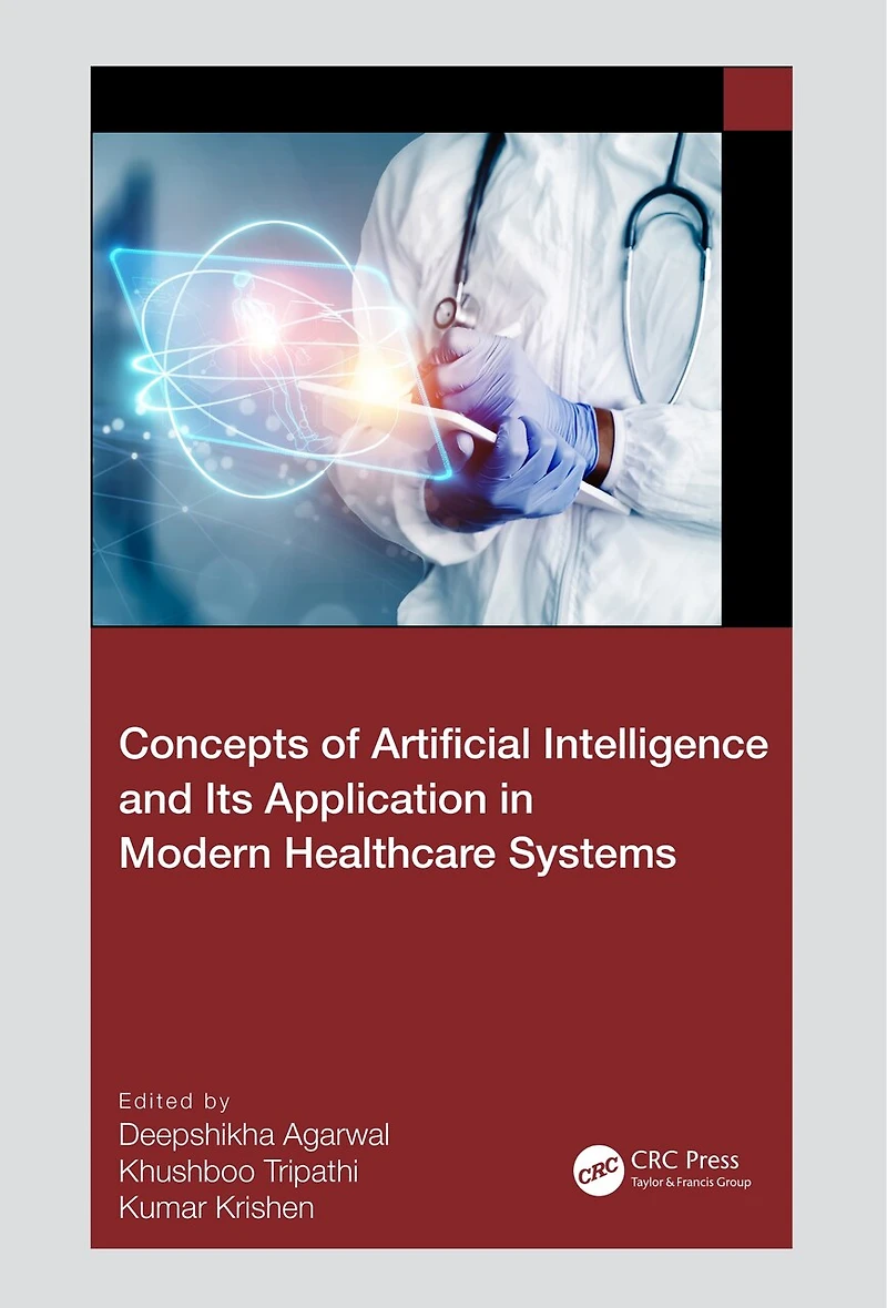 Concepts of Artificial Intelligence and its Application Modern Healthcare Systems