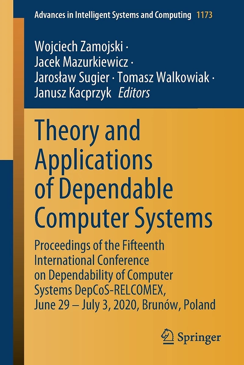 Theory and Applications of Dependable Computer Systems: Proceedings the Fifteenth International Conference on Dependability Systems DepCoS-RELCOMEX, June 29 - July 3, 2020, Brunow, Poland