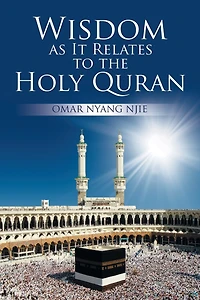 Wisdom as It Relates to the Holy Quran