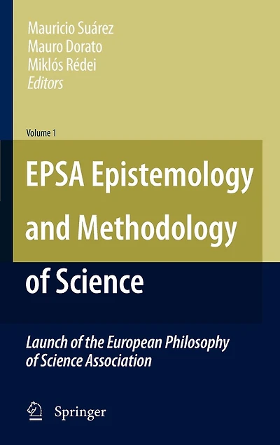 EPSA Epistemology and Methodology of Science: Launch the European Philosophy Science Association