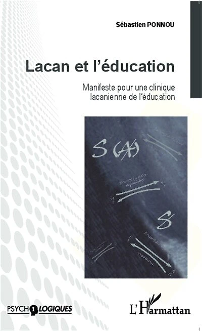 Lacan et l'éducation: Manifeste pour une clinique lacanienne de l'éducation