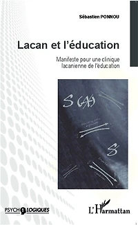 Lacan et l'éducation: Manifeste pour une clinique lacanienne de l'éducation