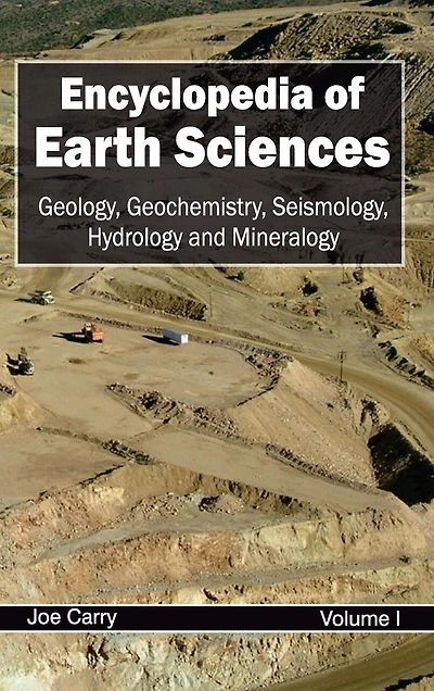 Encyclopedia of Earth Sciences: Volume I (Geology, Geochemistry, Seismology, Hydrology and Mineralogy)