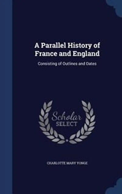 A Parallel History of France and England: Consisting Outlines Dates