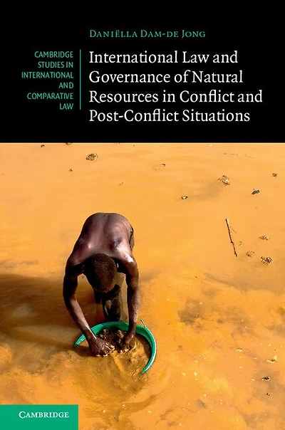 International Law and Governance of Natural Resources Conflict Post-Conflict Situations
