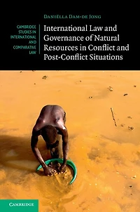 International Law and Governance of Natural Resources Conflict Post-Conflict Situations