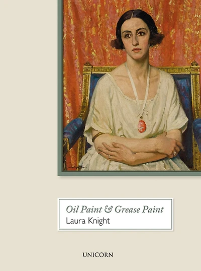 Oil Paint And Grease Paint: The Autobiography Of Laura Knight