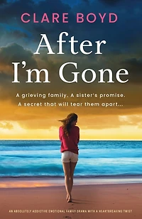 After I'm Gone: An absolutely addictive emotional family drama with a heartbreaking twist