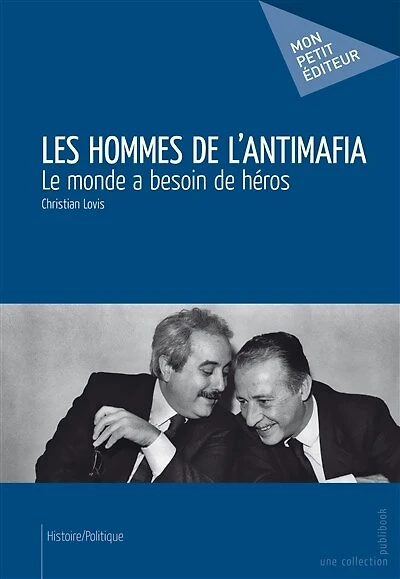 Les Hommes de l'antimafia: Le monde a besoin de héros