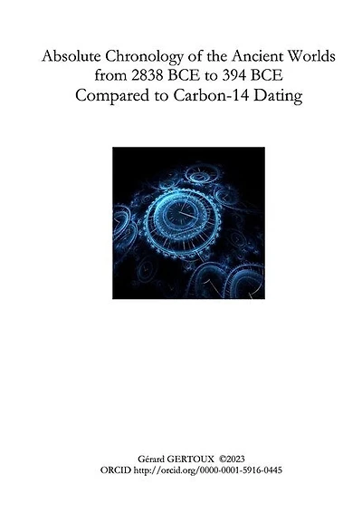 Absolute Chronology of the Ancient Worlds, from 2838 BCE to 394 BCE, Compared to Carbon-14 Dating: null
