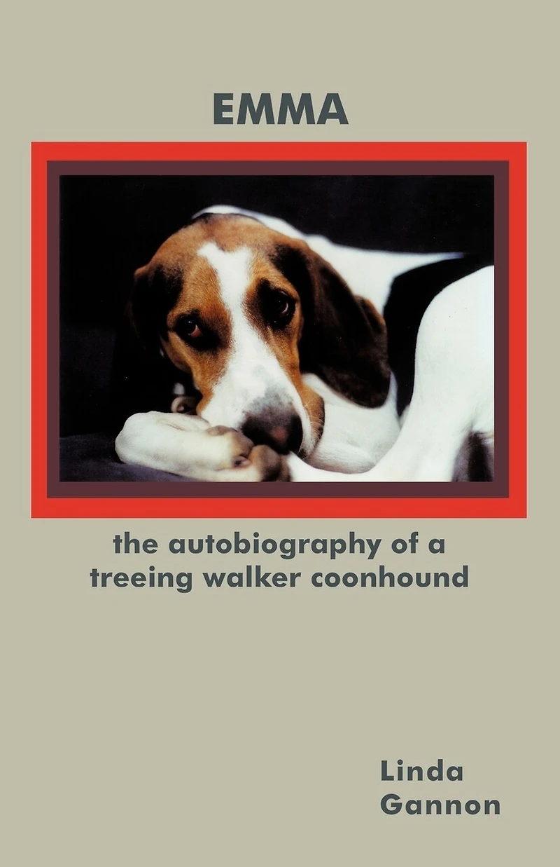 The Autobiography Of A Treeing Walker Coonhound: Emma