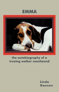 The Autobiography Of A Treeing Walker Coonhound: Emma