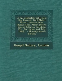 A Pre-raphaelite Collection: D.g. Rossetti, Ford Madox Brown, Holman Hunt, Burne-jones, Albert Moore, Simeon Solomon, Inchbold,