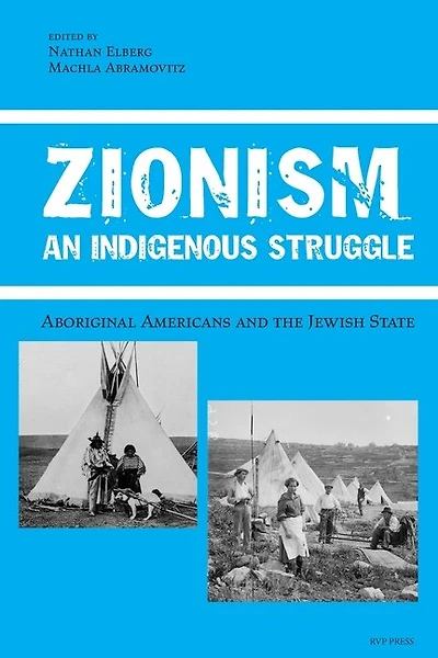 Zionism, An Indigenous Struggle: Aboriginal Americans And The Jewish State