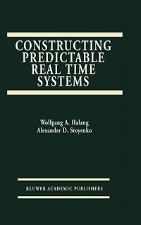 Constructing Predictable Real Time Systems