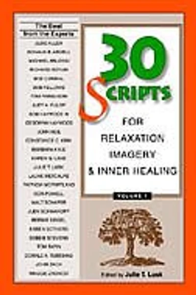 30 Scripts for Relaxation, Imagery, Inner Healing Vol 1