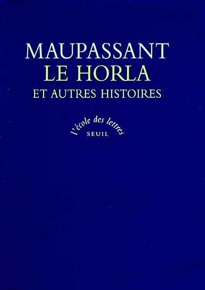 Le Horla : et autres histoires: et autres histoires