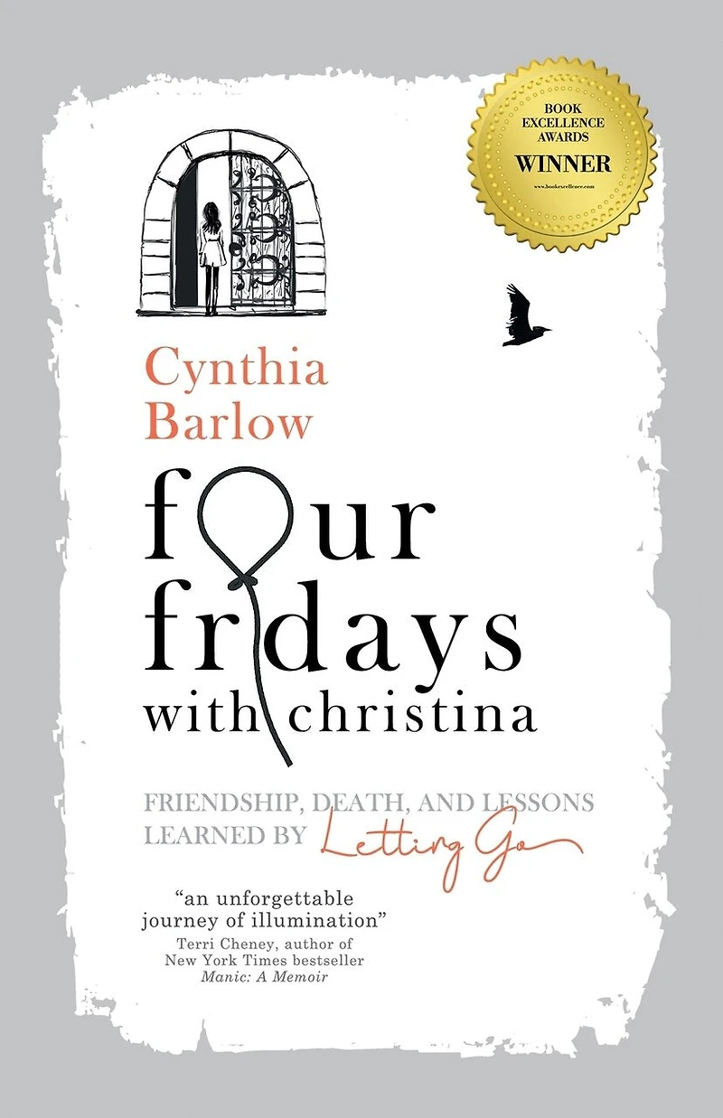 Four Fridays with Christina: Friendship, Death, and Lessons Learned by Letting Go