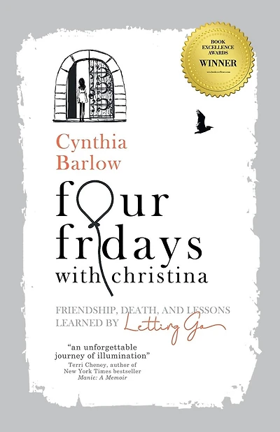 Four Fridays with Christina: Friendship, Death, and Lessons Learned by Letting Go