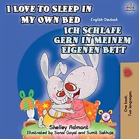 I Love to Sleep My Own Bed Ich Schlafe Gern Meinem Eigenen Bett: English German Bilingual Book