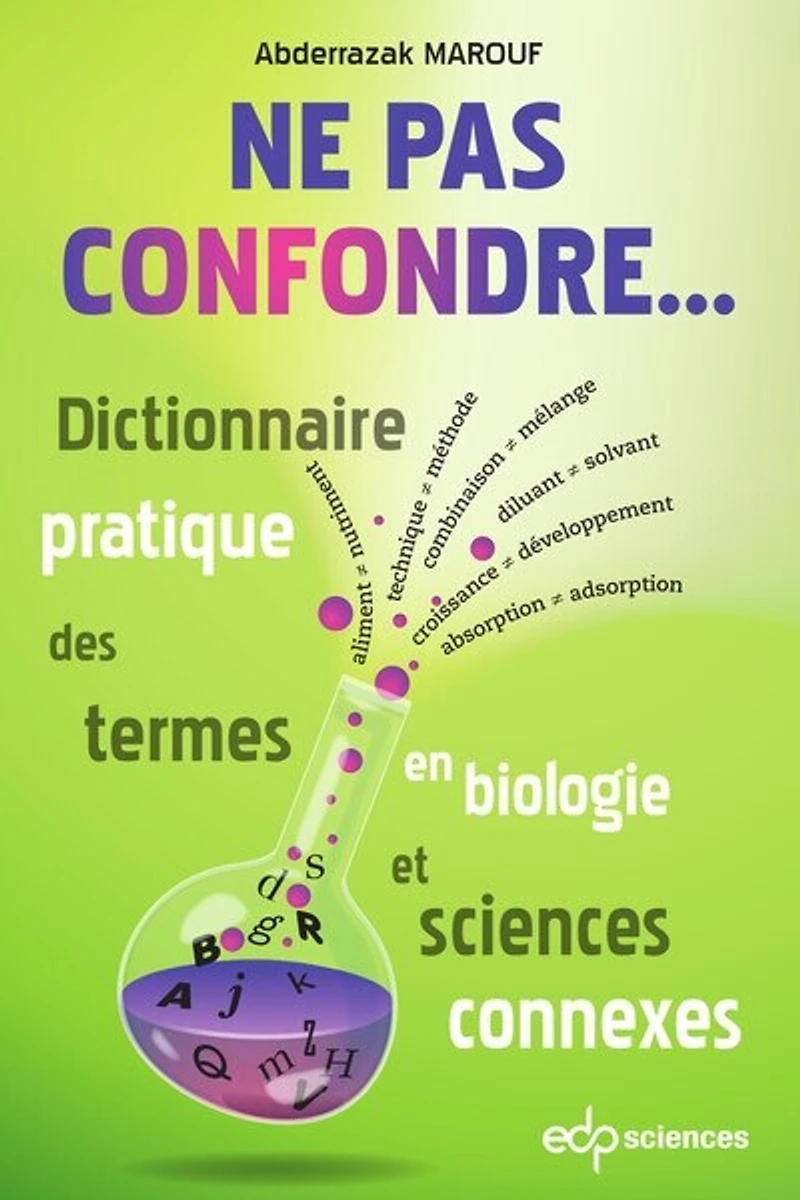 Ne pas confondre...: dictionnaire pratique des termes en biologie et sciences connexes