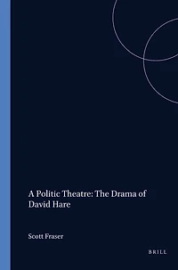 A Politic Theatre: The Drama of David Hare