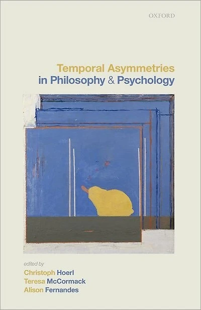 Temporal Asymmetries Philosophy And Psychology