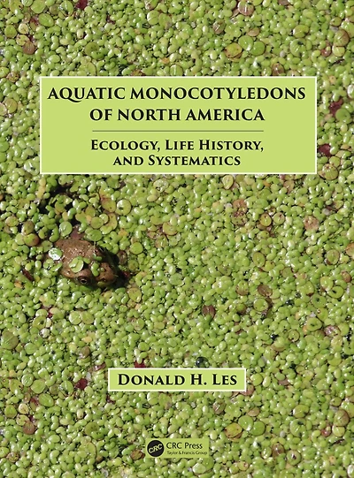 Aquatic Monocotyledons of North America: Ecology, Life History, and Systematics