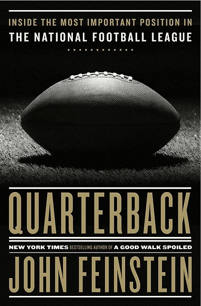 Quarterback: Inside The Most Important Position Professional Sports