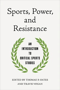 Sports, Power, and Resistance: An Introduction to Critical Sports Studies