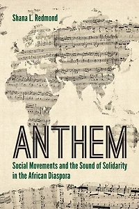 Anthem: Social Movements and the Sound of Solidarity African Diaspora