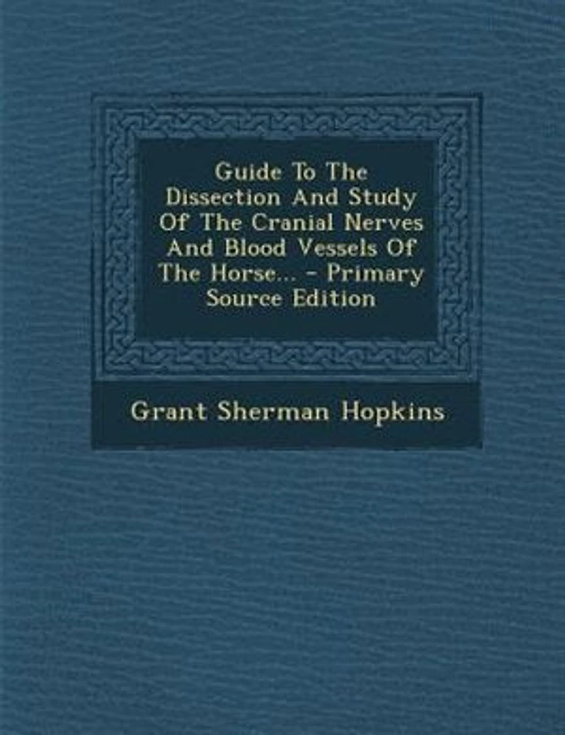 Guide to Dissection and Study of the Cranial Nerves Blood Vessels Horse