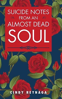 Suicide Notes from an Almost Dead Soul
