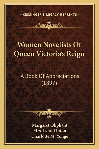 Women Novelists Of Queen Victoria's Reign: A Book Of Appreciations (1897)
