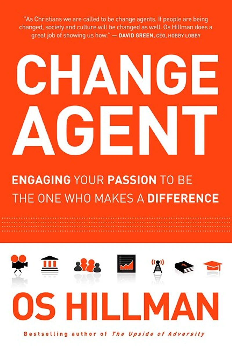 Change Agent: Hoe to Be the One Who Makes Difference