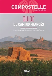 Compostelle: guide du camino francés